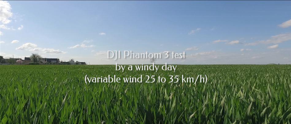 Test du drone Phantom 3 par temps de vent